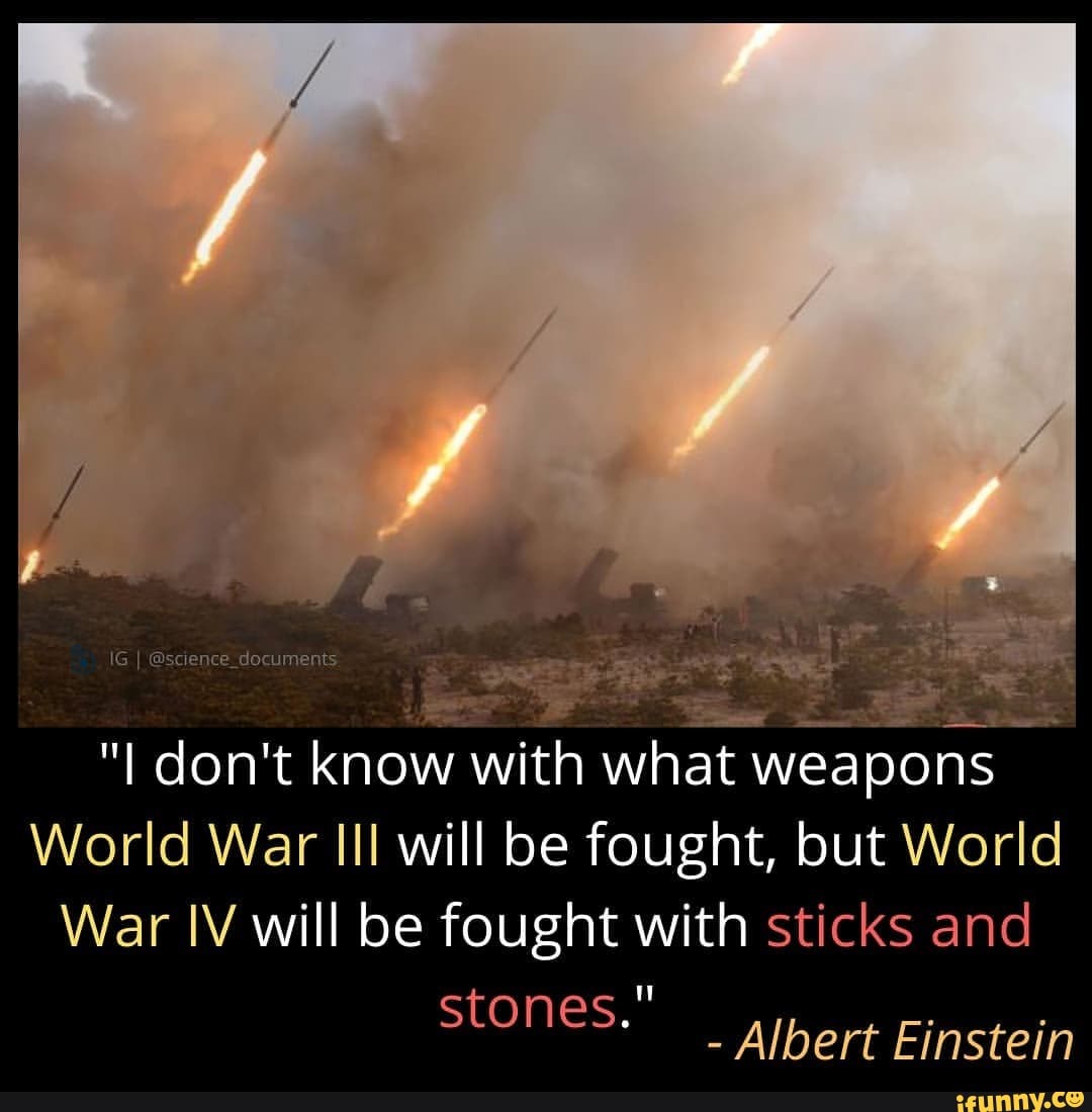 i do not know what weapons world war iii