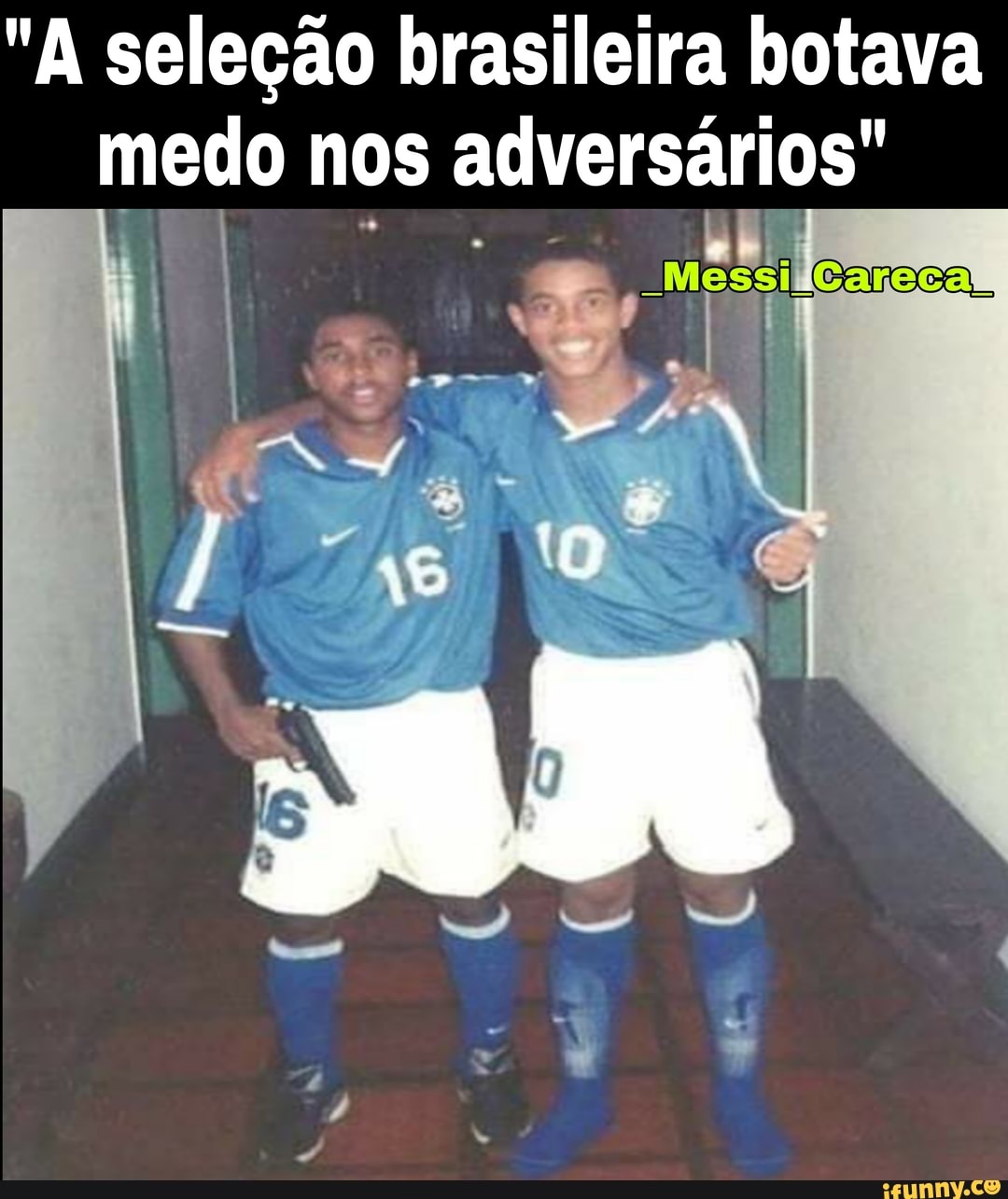 "A seleção brasileira botava medo nos adversários"