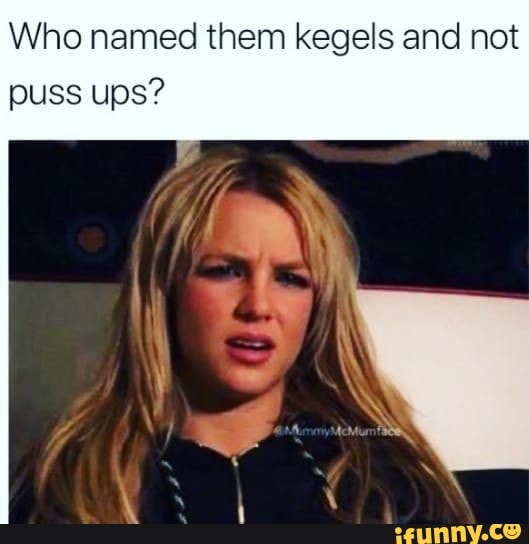 Kegels memes. Best Collection of funny Kegels pictures on iFunny