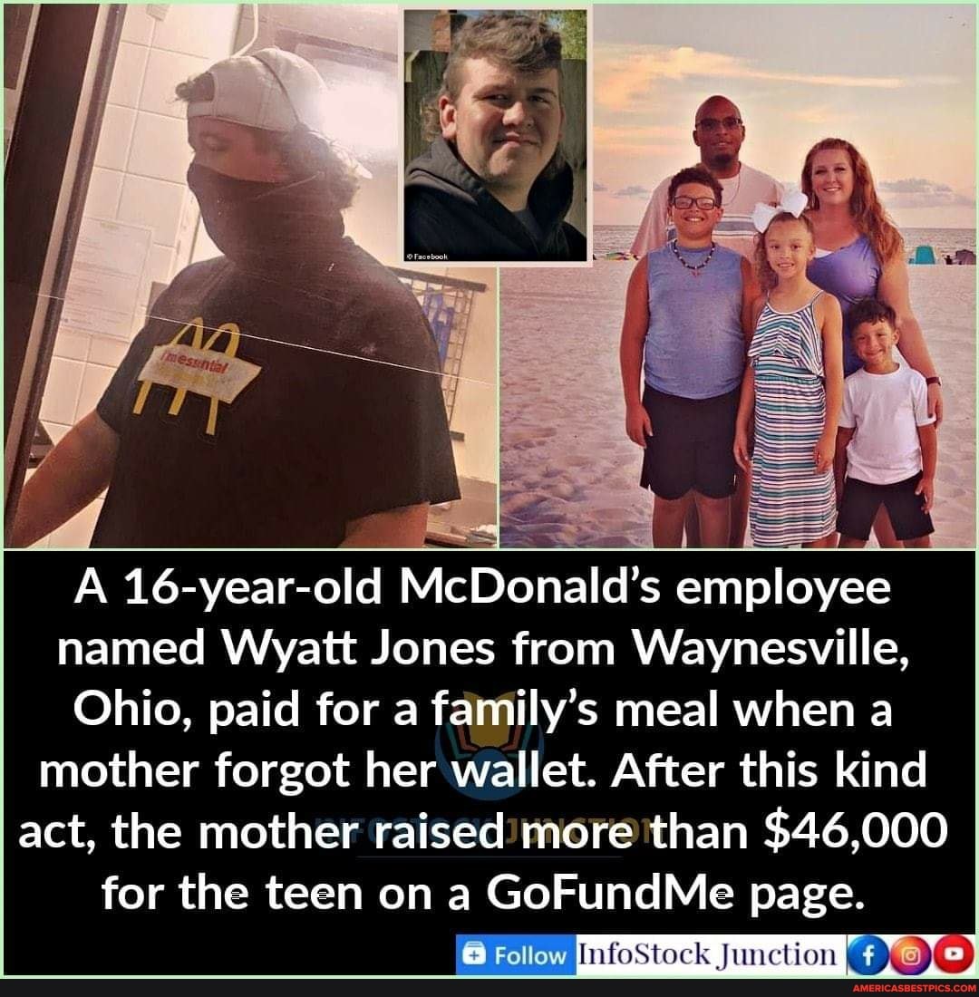 A -year= -old McDonald's employee named Wyatt Jones from Waynesville,
Ohio, paid for a family's meal when a mother forgot her wallet. After this kind act, the mother raised more than $46,000 for the teen on a GoFundMe page.
InfoStock Junction