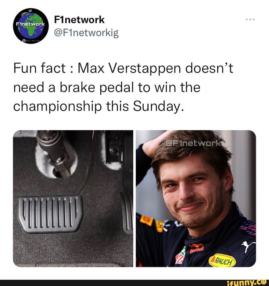 Fun fact : Max Verstappen doesn't need a brake pedal to win the ...