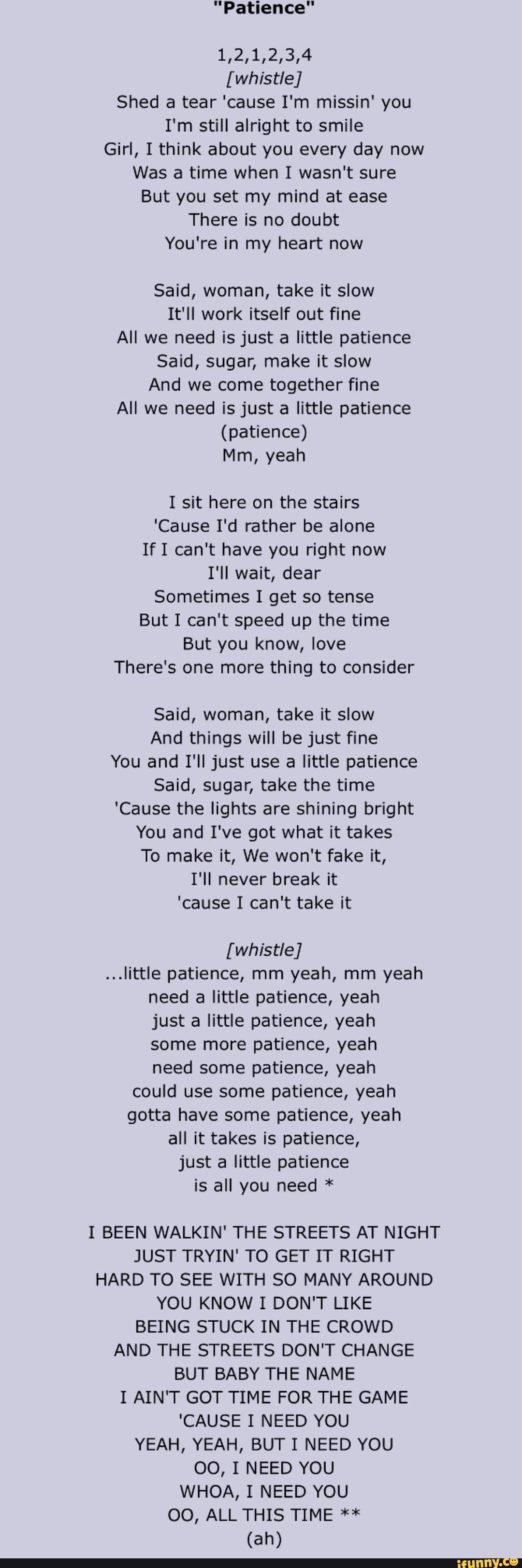 Patience 1 2 1 2 3 4 Whistle Shed A Tear Cause I M Missin You I M Still Alright To Smile Girl I Think About You Every Day Now Was A Time When I Wasn T Sure But You