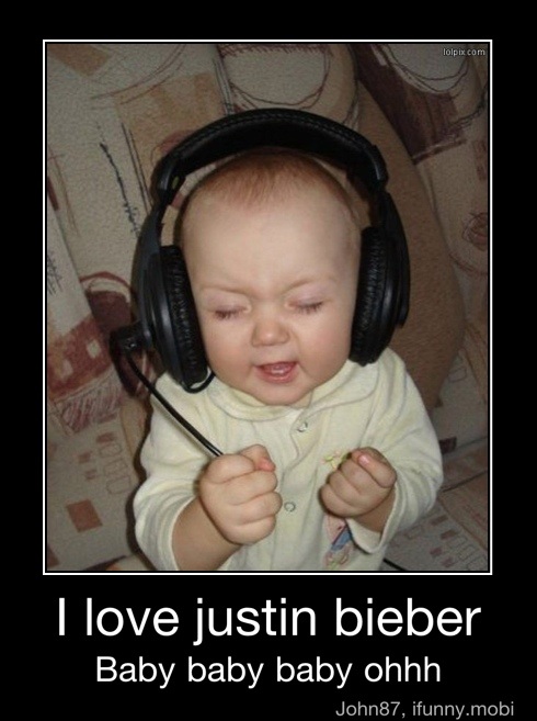 I Love Justin Bieber Baby Baby Baby Ohhh I Love Justin Bieber Baby Baby Baby Ohhh