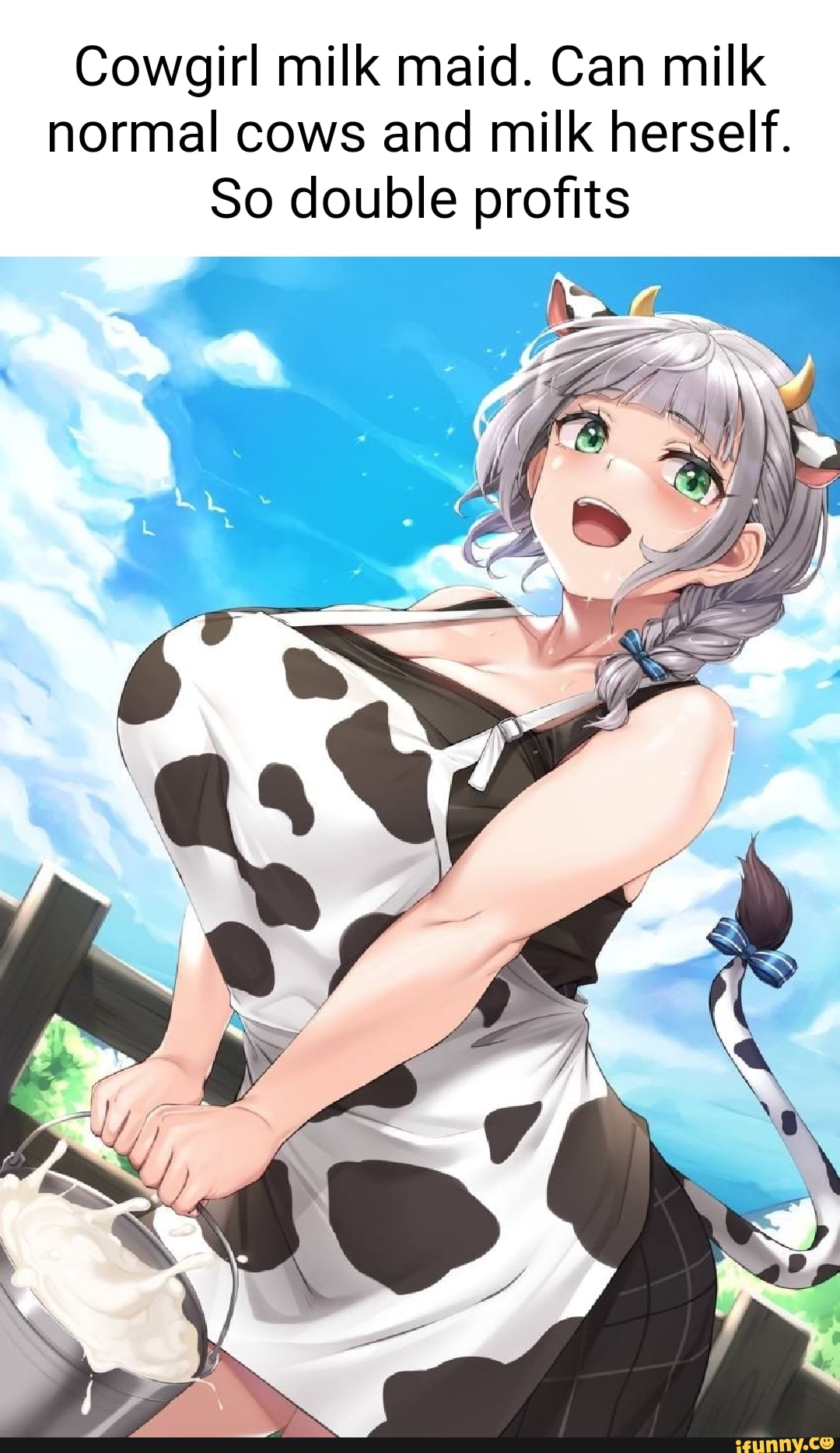 Can milk normal cows and milk herself. 
