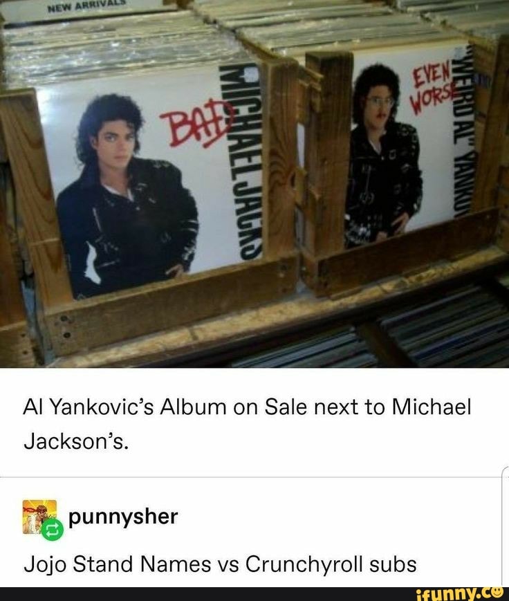 Al Yankovic S Album On Sale Next To Michael Jackson S Jojo Stand Names Vs Crunchyroll Subs