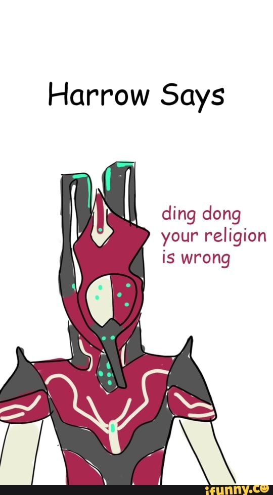 Harrow Says Ding Dong Your Religion Is Wrong Ifunny