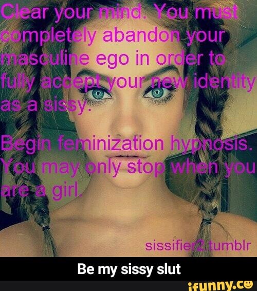 Be my sissy slut - Be my sissy slut.