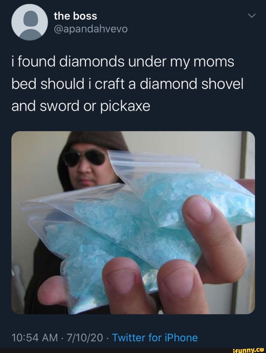 i found diamonds under my moms
bed should i craft a diamond shovel
and sword or pickaxe
10:54 AM
Twitter for iPhone