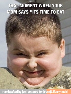 (A MOMENT WHEN YOUR.
MO 4 SAYS "ITS TIME TO EAT