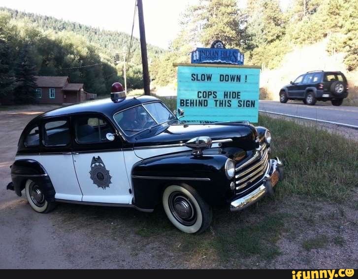 SLOW DOWN! COPS HIDE BEHIND THIS SIGN - iFunny