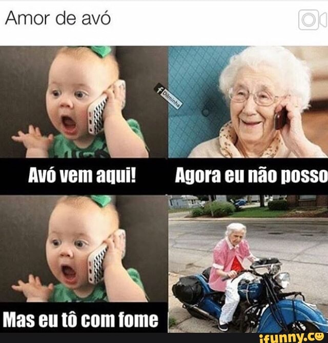 Amor de avó
Avó vem aqui! Agora eu não posso