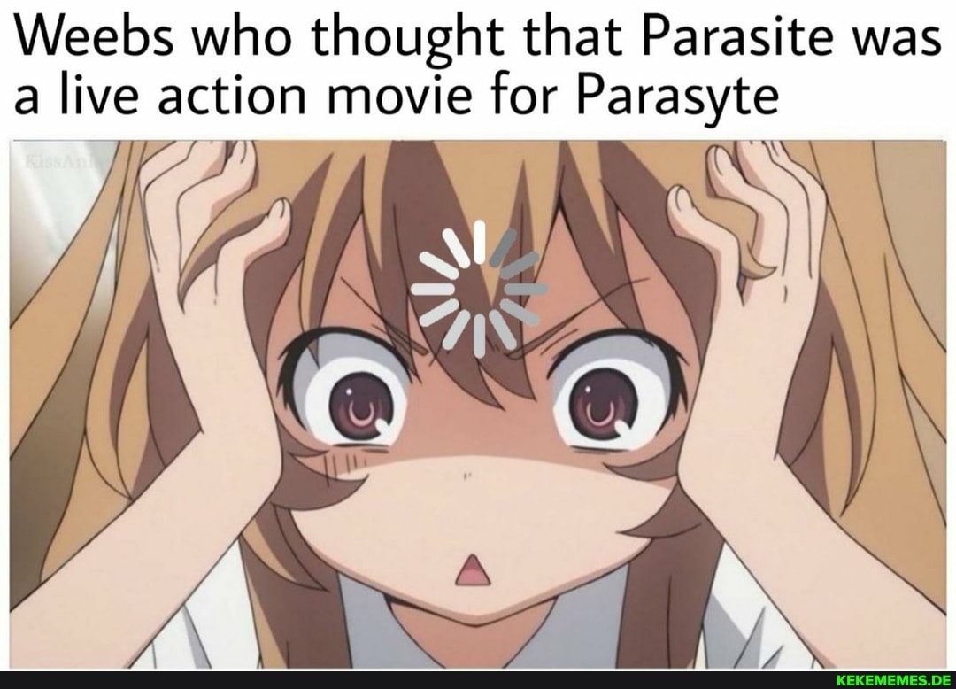 Weebs who thought that te was live action movie for Para