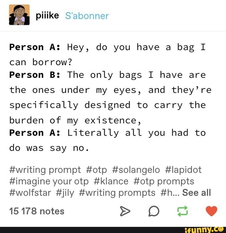 Person A Hey Do You Have Bag I Can Borrow Person B The Only Bags I