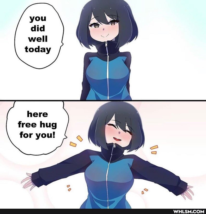 here free hug for you!