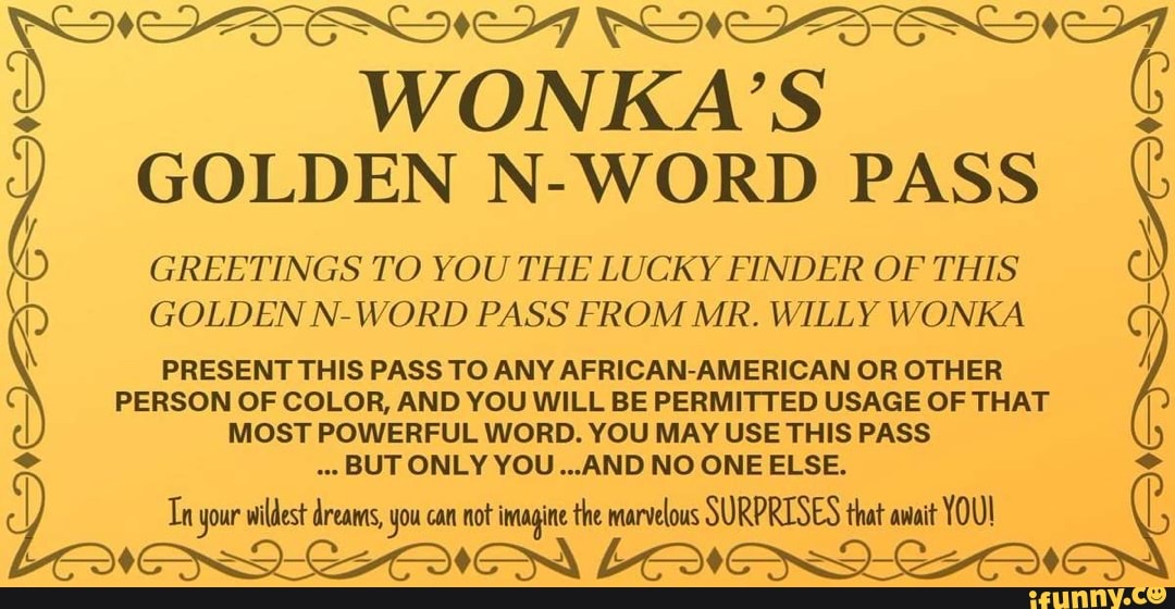 wonka-s-golden-n-word-pass-greetings-to-you-the-lucky-finder-of-this