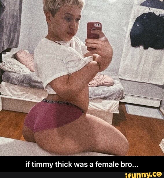 Timmy Thick Booty