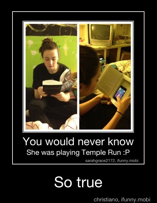 You would never know
She was playing Temple Run :P
So true - So true