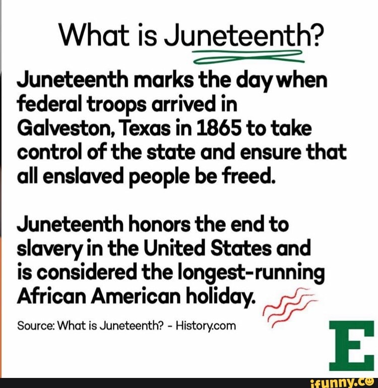 What Is Juneteenth? Juneteenth Marks The Day When Federal Troops ...