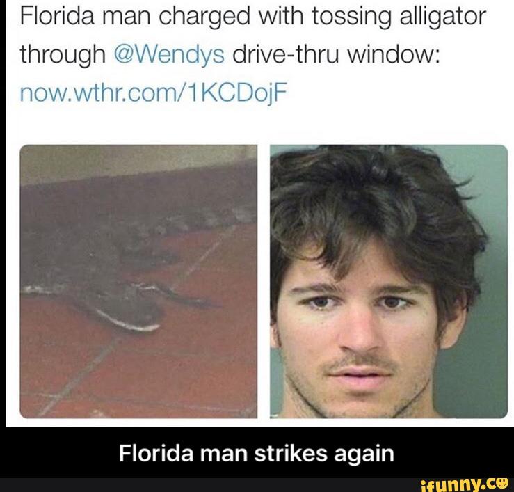 Florida man charged with tossing alligator through @Wendys drive-thru ...