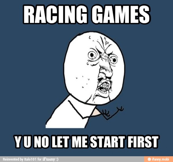 yo
YU NO LET ME START FIRST