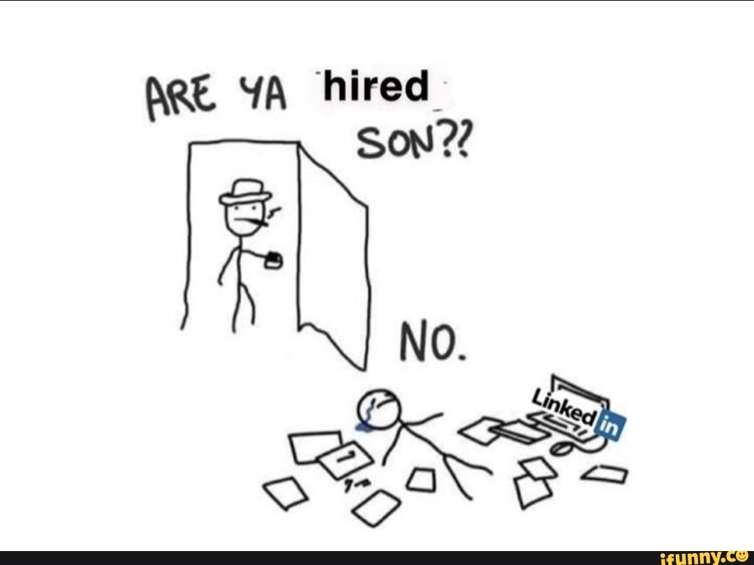 ARE YA hired
SON??
No.