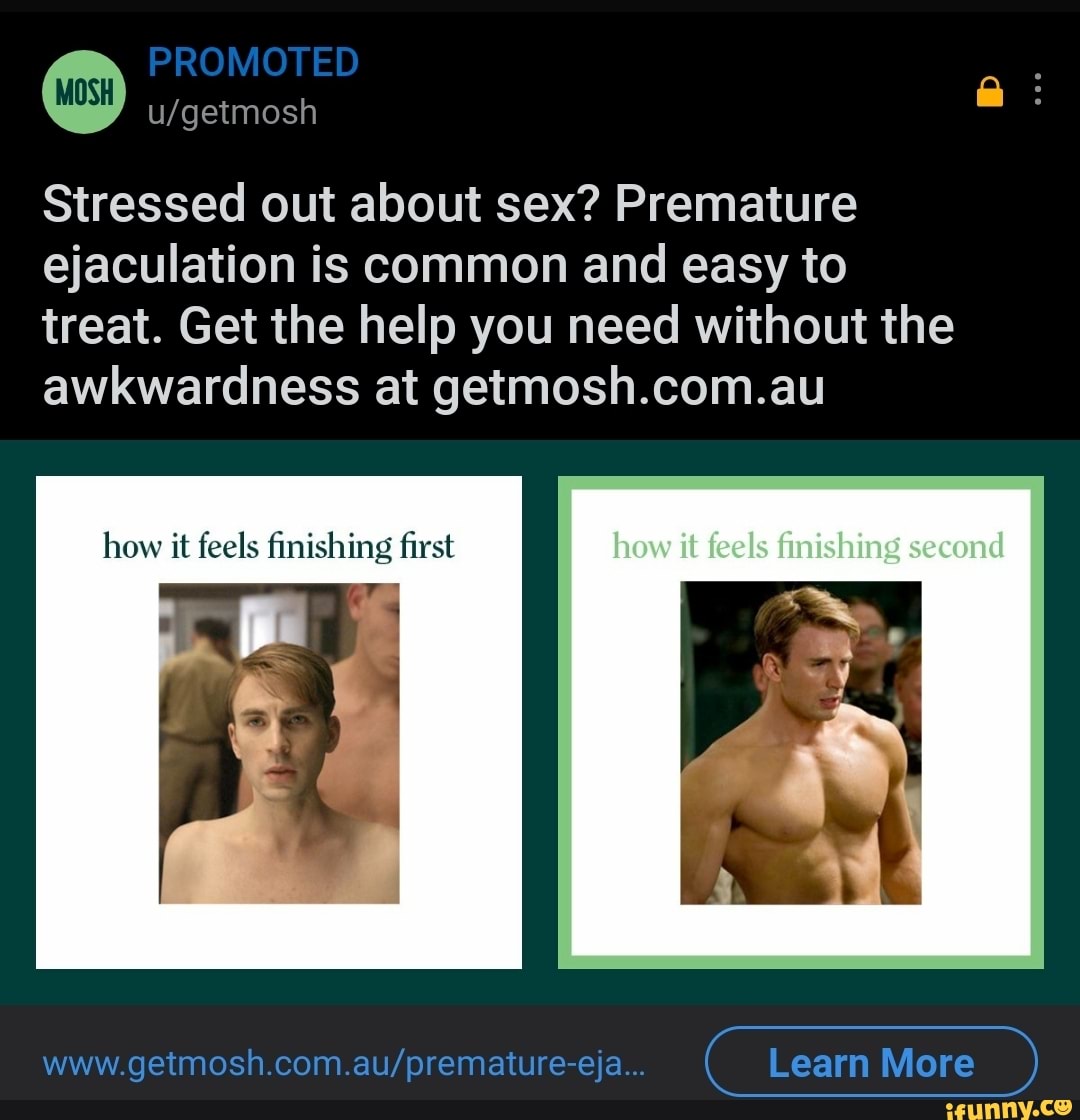 PROMOTED MosH Stressed out about sex Premature ejaculation is