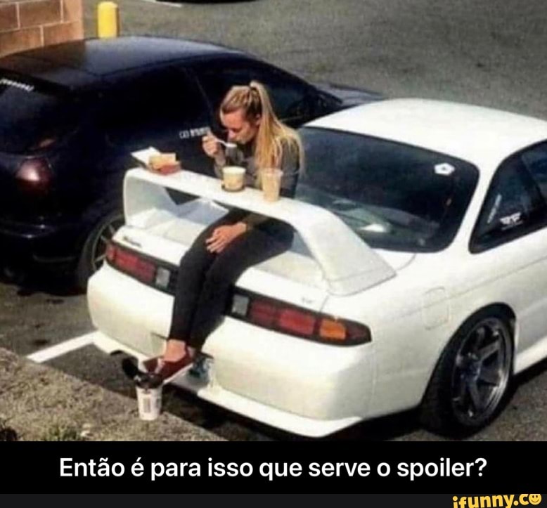 Então é para isso que serve o spoiler? - Então é para isso que serve o spoiler?