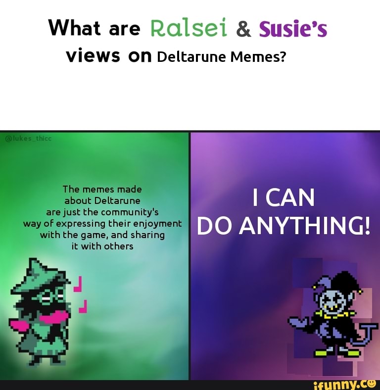 What are Ralsei & Susieâ€™s views on Deltarune Memes? 