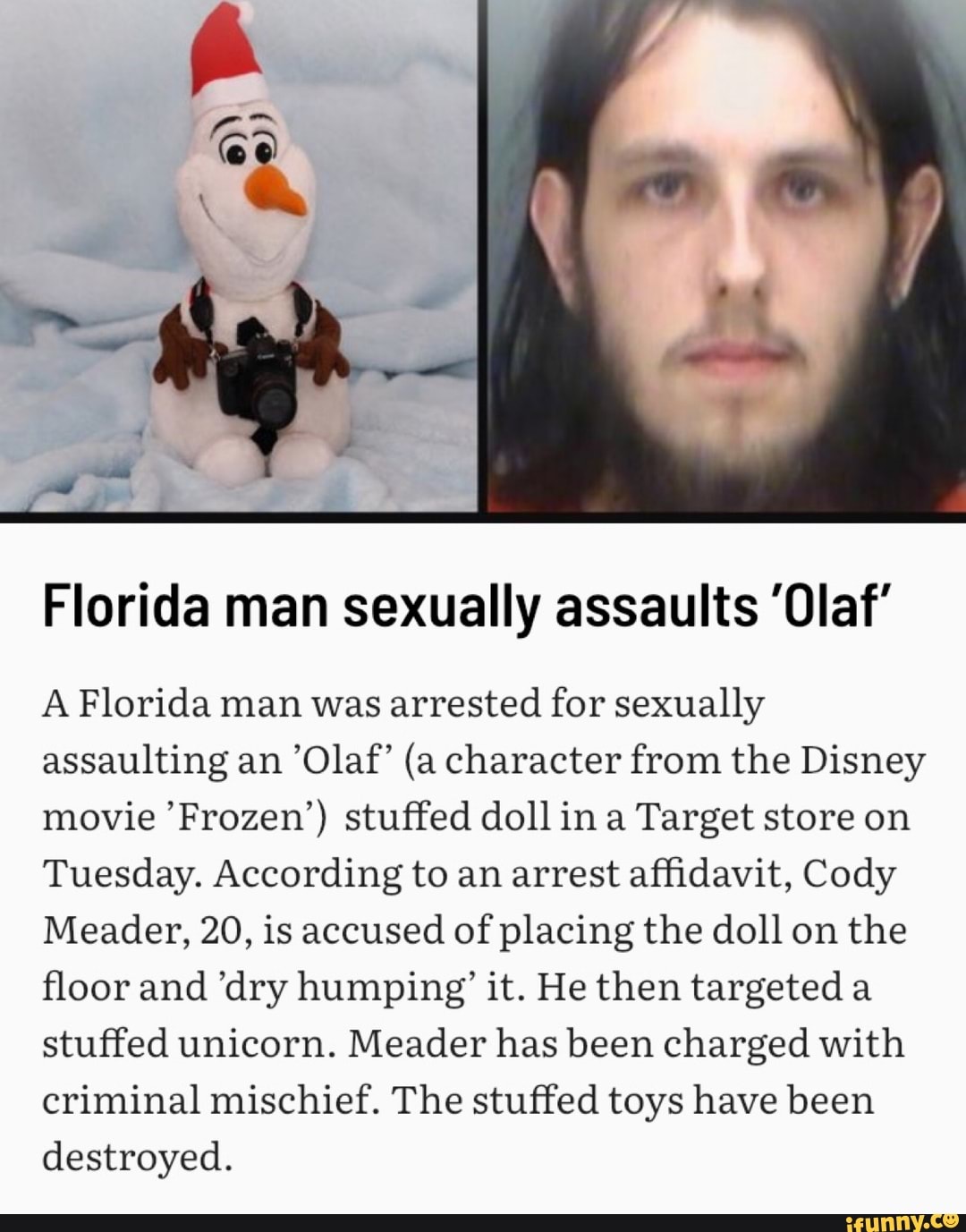 Florida Man Sexually Assaults ’olaf A Florida Man Was Arrested For Sexually Assaulting An ’olaf