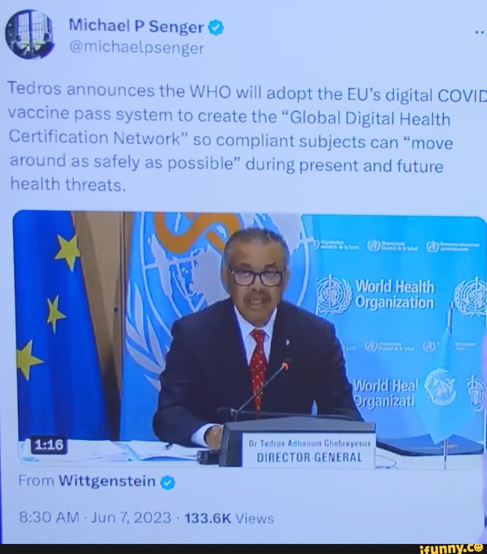 Michael P Senger @ ha Tedros announces the WHO will adopt the EU's ...