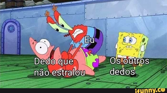Dedo que Os oltros
não estralou dedos