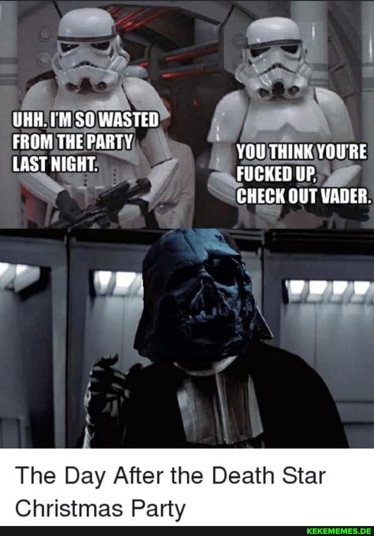UHH. SO WASTED YOU THINK YOURE FUCKED UP, CHECK OUT VADER. LAST NIGHT: ye The Da