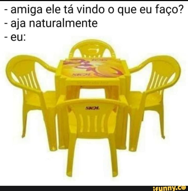 amiga ele tá vindo o que eu faço?
aja naturalmente