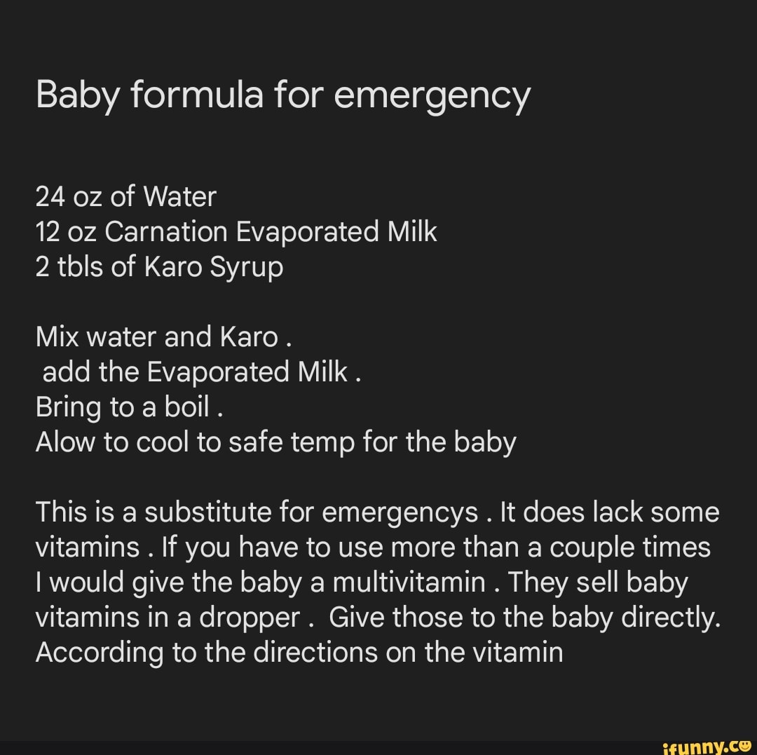 Baby formula for emergency 24 oz of Water 12 oz Carnation Evaporated