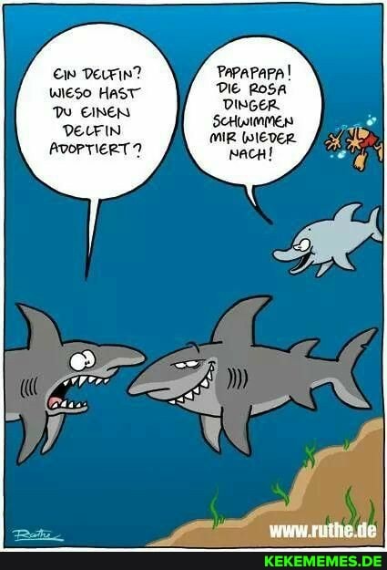 Ein verrin?
WIESO HAST"
EINEN DELFIN
PapaPapa!
DIE Rosa
DINGER.
ScHWimmen
MIR WIEDER.
nach!
