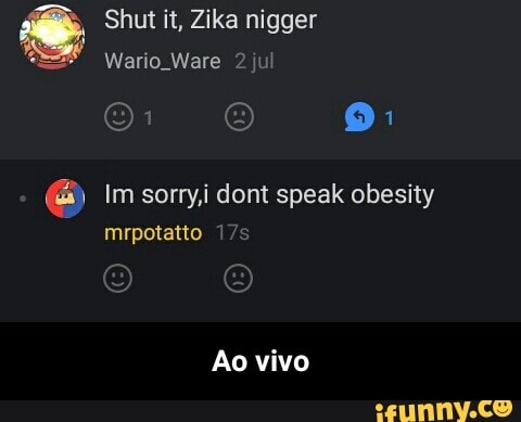 A
Wario Ware 2jul
(ás) Im sorry,i dont speak obesity - Ao vivo