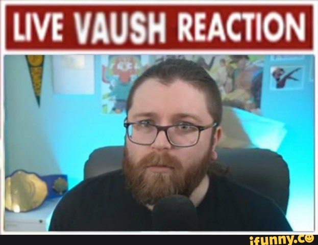 LIVE VAUSH REACTION - )