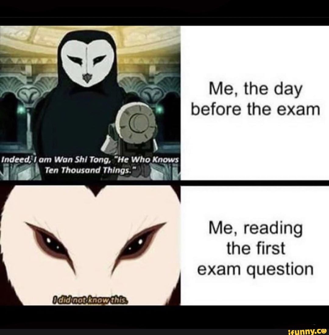 Me The Day Before The Exam Indeed Wan Shi Tong He Who Knows Ten Thousand Things Me Reading The First Exam Question