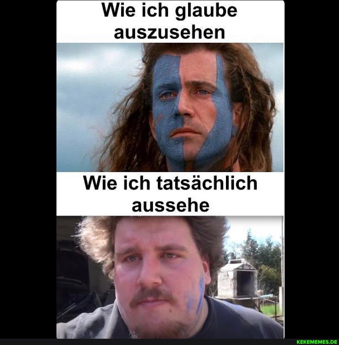Wie ich glaube auszusehen
Wie ich tatsächlich aussehe