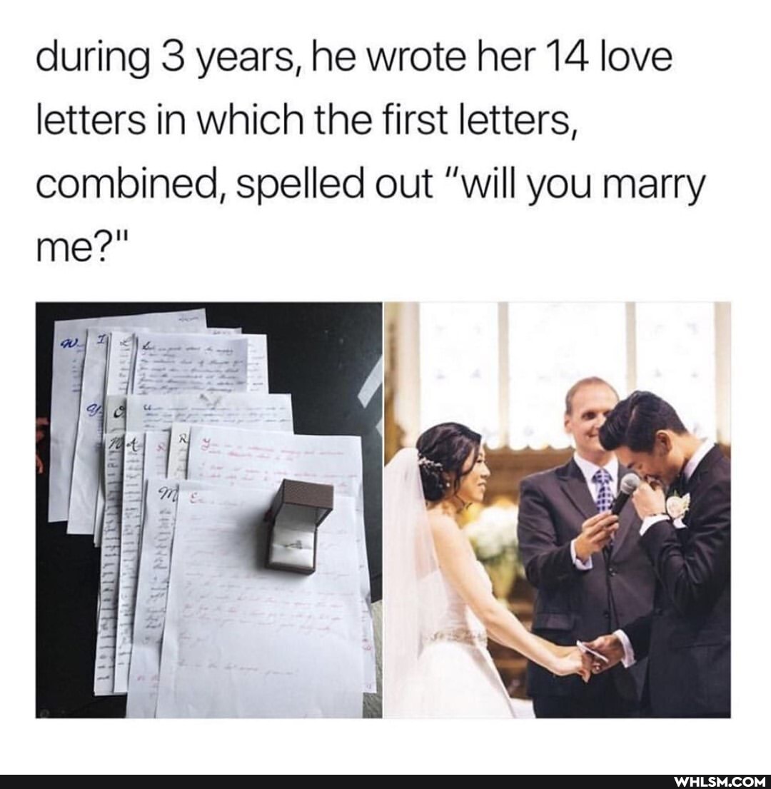 during 3 years, he wrote her 14 love letters in which the first letters, combined, spelled out "will you marry me?"