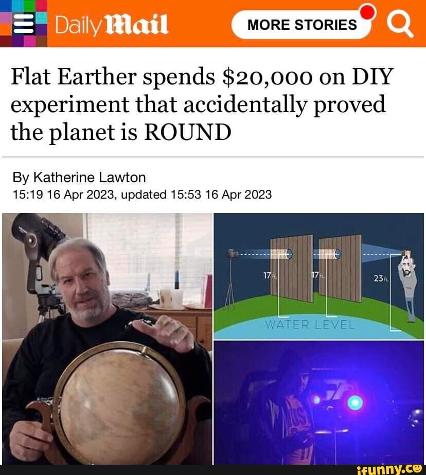 Daily Mail Q Flat Earther Spends $20,000 On DI Experiment That ...