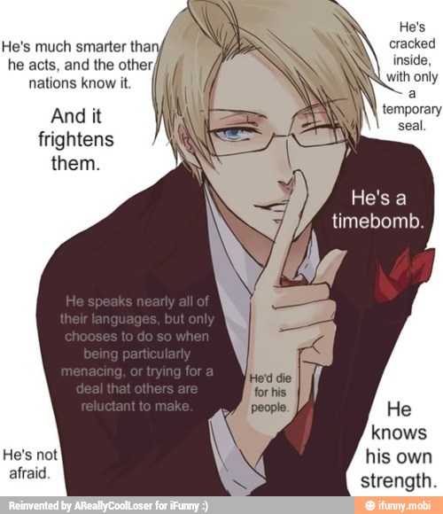 He's much smarter thai
he acts, and the other f
nations know it.
And it
frightens