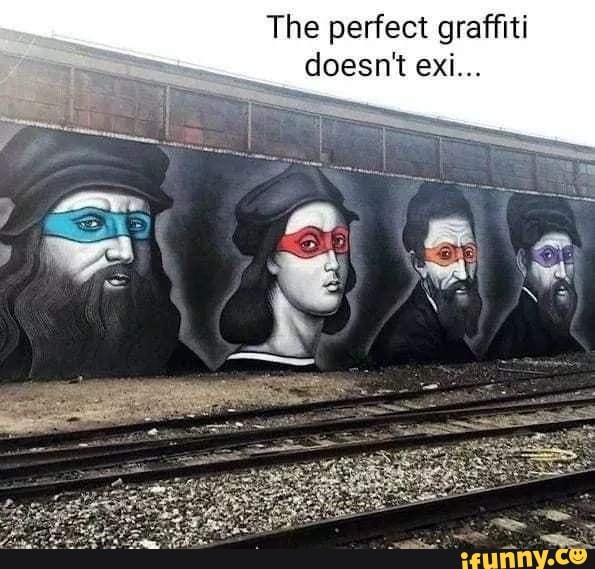 The perfect graffiti doesn't exi...