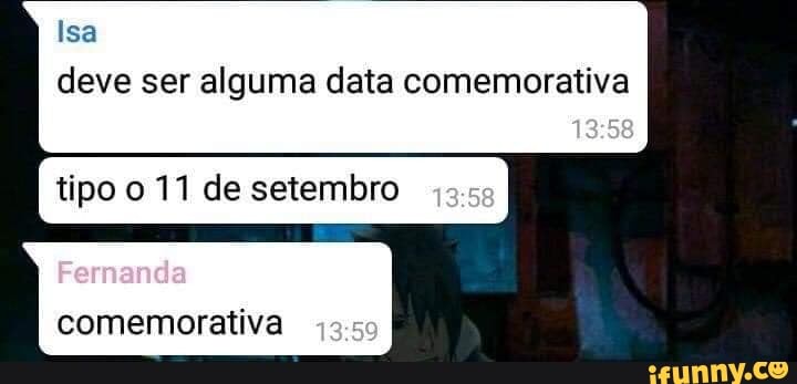 Isa deve ser alguma data comemorativa
tipo o 11 de setembro
Fermanda
comemorativa