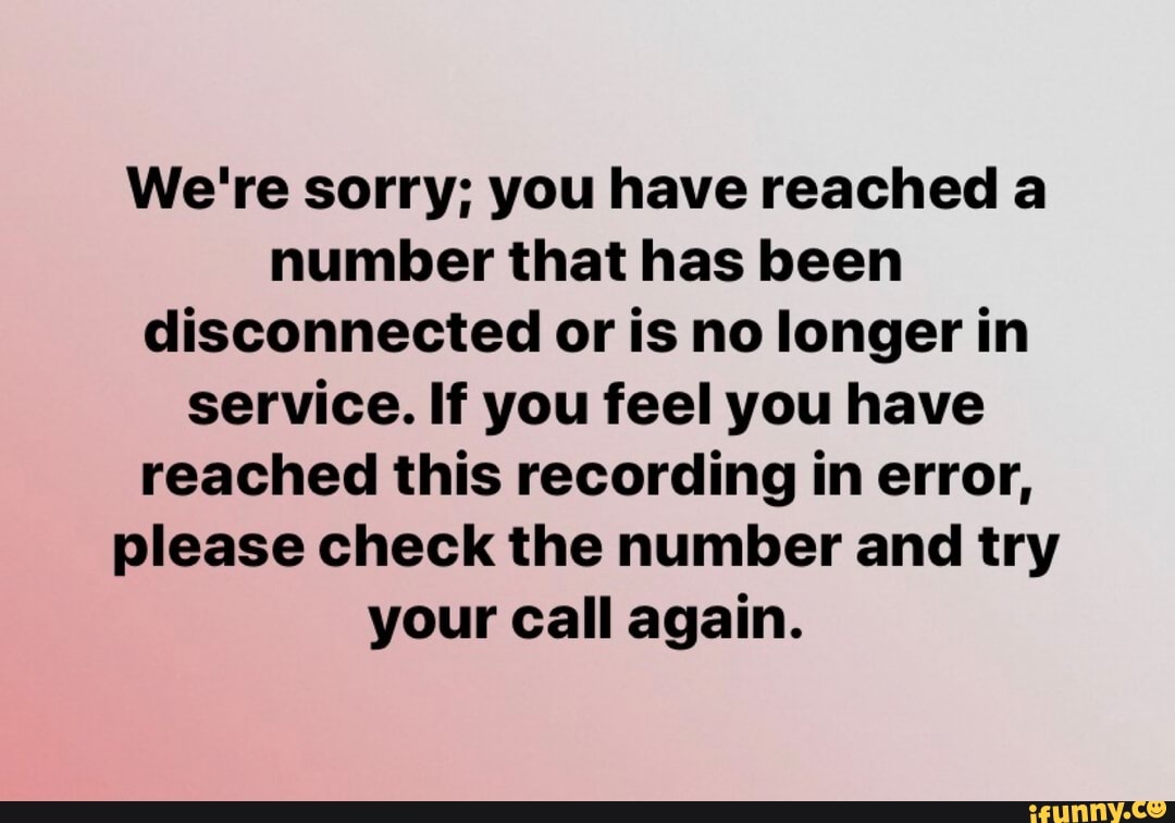 Fake Text? “We're Sorry, You Have Reached a Number That Has Been