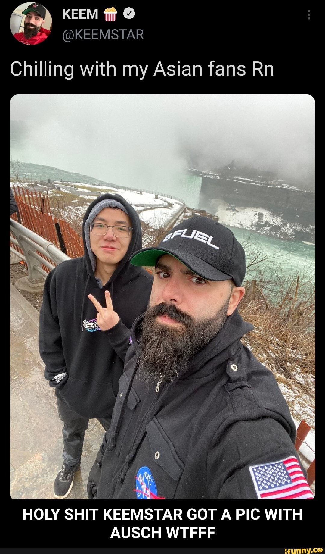 KEEM
Chilling with my Asian fans Rn
HOLY SHIT KEEMSTAR GOT A PIC WITH AUSCH WTFFF - HOLY SHIT KEEMSTAR GOT A PIC WITH AUSCH WTFFF
