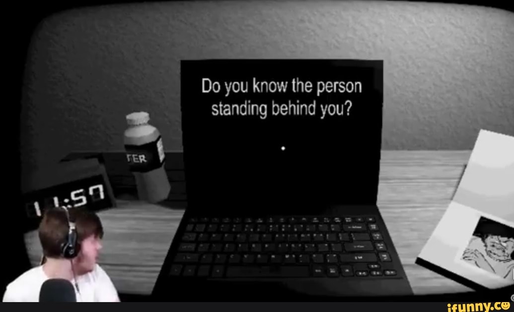 Do you know the person standing behind you? )