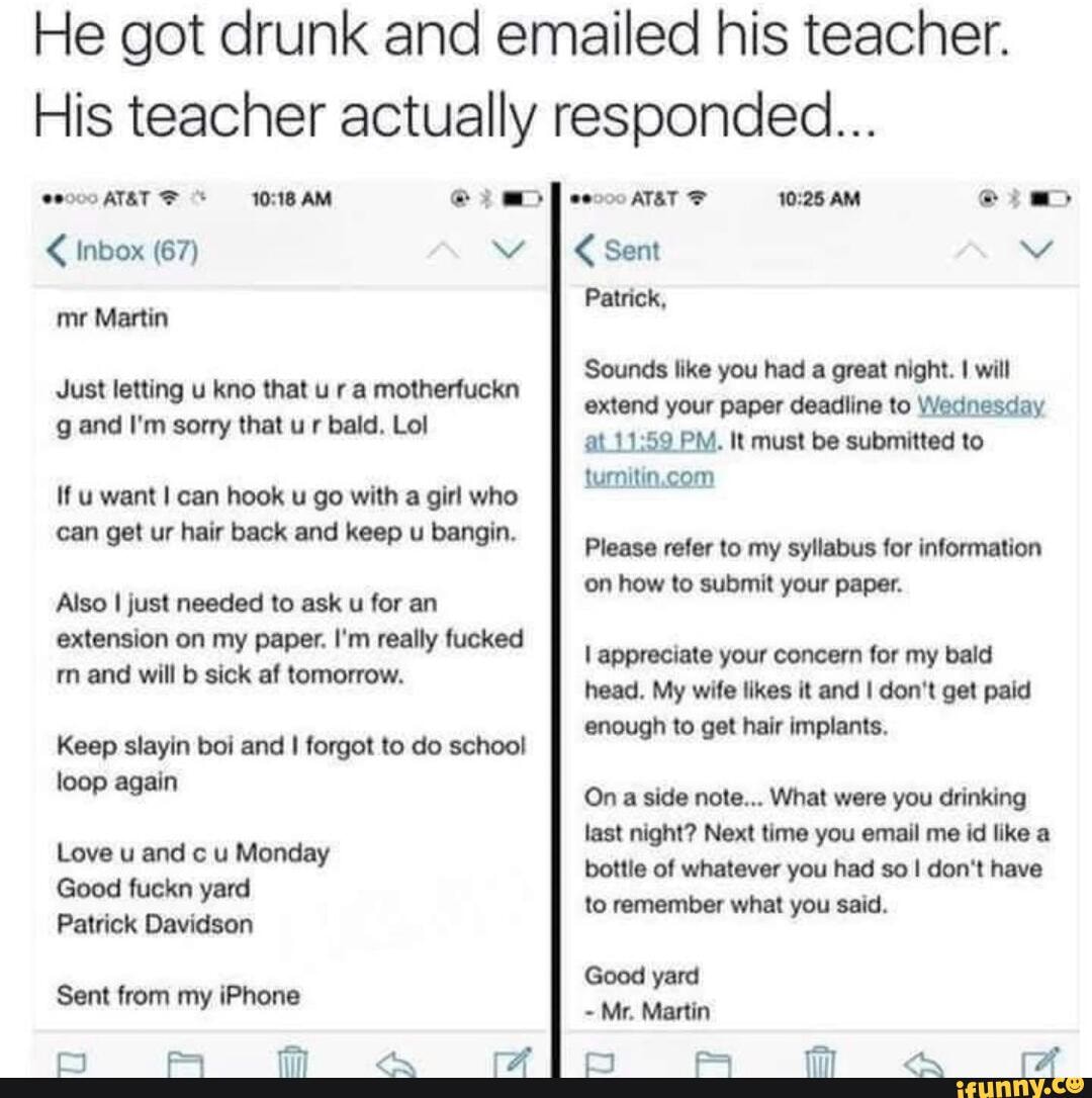 He got drunk and emailed his teacher ...