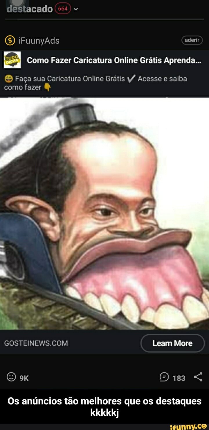 destacado
(É) iFuunyAds aderir
Como Fazer Caricatura Online Grátis Aprenda...
& Faça sua Caricatura Online Grátis Acesse e saiba como fazer
ad
EN Leam More
O Os S
Os anúncios tão melhores que os destaques kkkkkj - Os anúncios tão melhores que os destaques kkkkkj