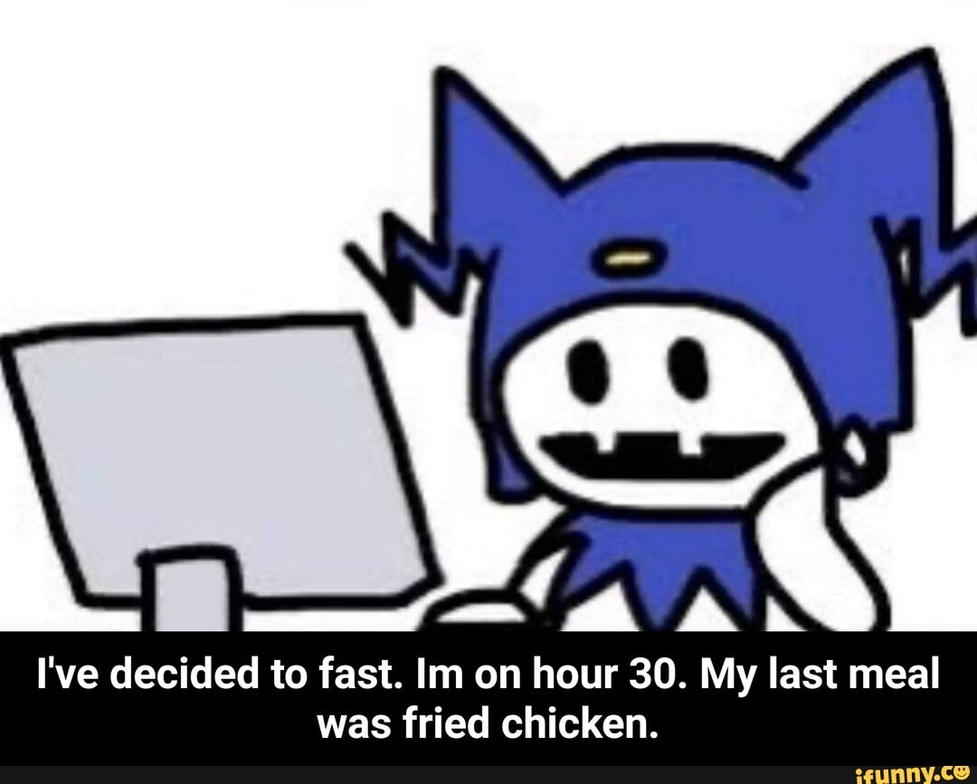 I've decided to fast. Im on hour 30. My last meal
was fried chicken. - I've decided to fast. Im on hour 30. My last meal was fried chicken.